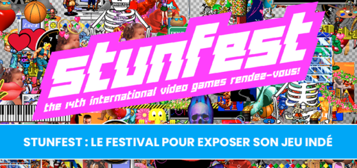 Stunfest : Le festival pour exposer son jeu indé