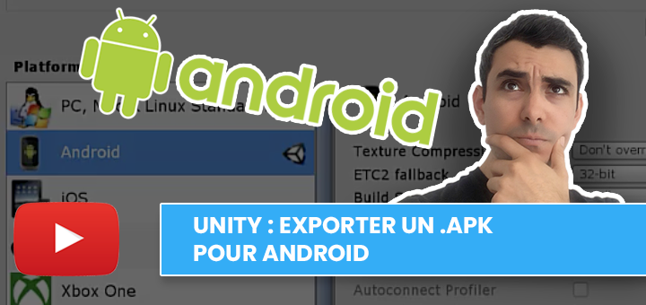Unity : Comment exporter un .apk pour Android
