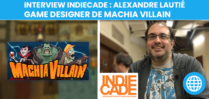 Interview : Alexandre Lautié, game designer de Machia Villain (IndieCade Europe 2018)