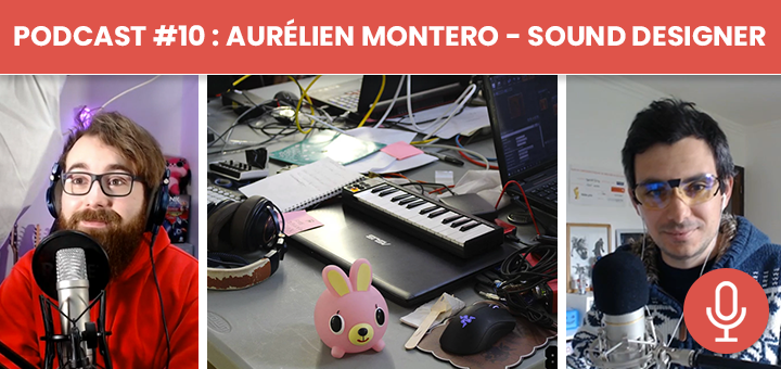 🎙Podcast #10 - Aurélien Montero : Sound Designer et compositeur