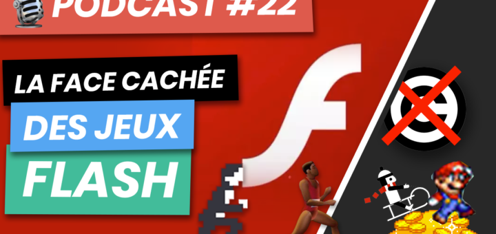 podcast 22 la face cachee de la creation des jeux flash