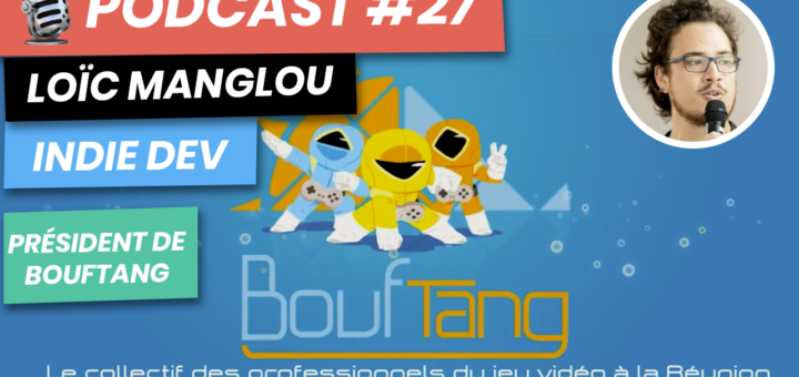 Podcast 27 Loic Developper se regrouper pour mieux créer Association Bouftang